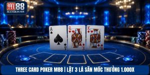 Three Card Poker M88 | Lật 3 Lá Săn Mốc Thưởng 1.000x